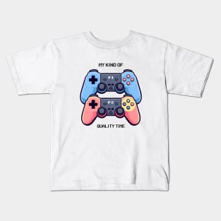 Gamer // My Kind of Quality Time. Kids T-Shirt